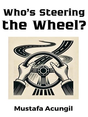cover image of Who's Steering the Wheel?